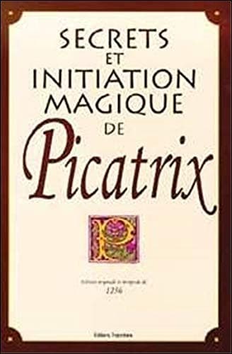 The Complete Picatrix: The Occult Classic of Astrological Magic Liber Atratus Edition cover