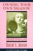 Owning Your Own Shadow: Understanding the Dark Side of the Psyche cover