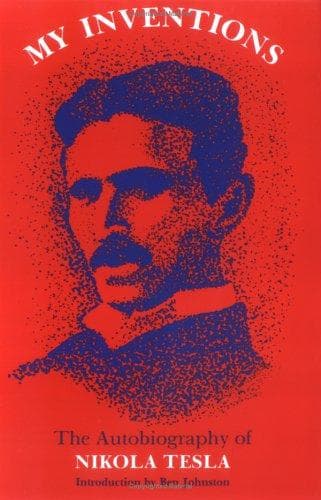 My Inventions: The Autobiography of Nikola Tesla cover