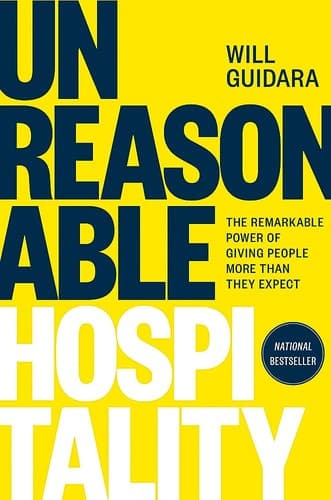 Unreasonable Hospitality: The Remarkable Power of Giving People More Than They Expect cover