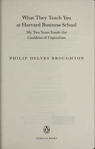 What They Teach You at Harvard Business School: The Internationally-Bestselling Business Classic cover