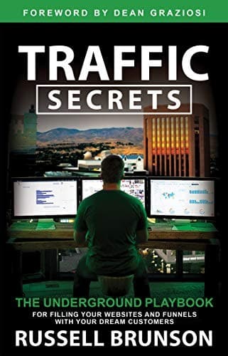 Traffic Secrets: The Underground Playbook for Filling Your Websites and Funnels with Your Dream Customers cover