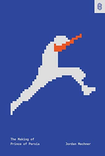 The Making of Prince of Persia: Journals 1985-1993 cover