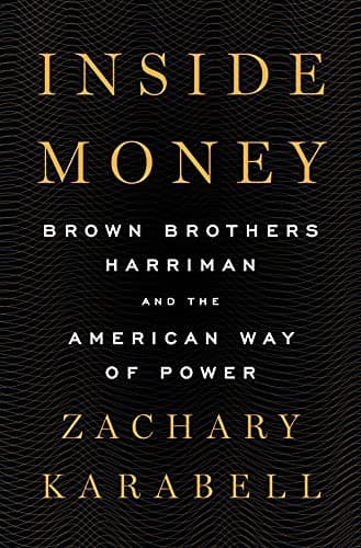 Inside Money: Brown Brothers Harriman and the American Way of Power cover