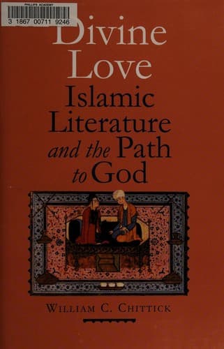 Divine Love: Islamic Literature and the Path to God cover