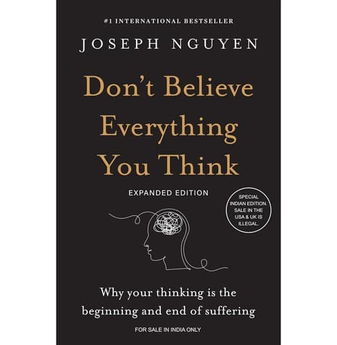 Don't Believe Everything You Think: Why Your Thinking Is The Beginning & End Of Suffering cover