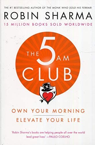 The 5 AM Club – Own Your Morning. Elevate Your Life – Paperback – 19 December 2018 cover