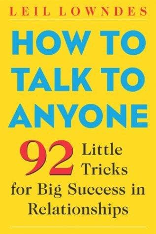 How to Talk to Anyone: 92 Little Tricks for Big Success in Relationships cover